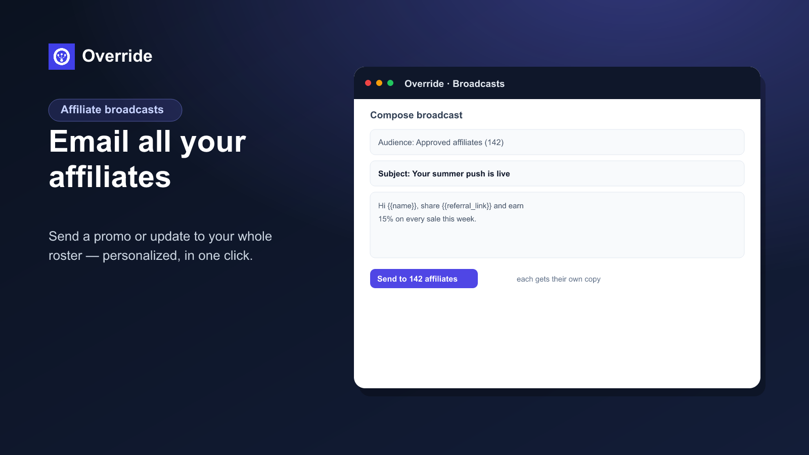 Affiliate broadcasts — email your whole roster, personalized